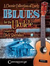 A Classic Collection of Early Blues for the Ukulele Guitar and Fretted sheet music cover